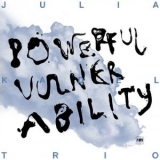 Julia Kadel Trio - Powerful Vulnerability '2023