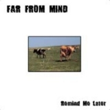 Far From Mind - Remind Me Later '2003