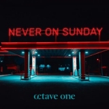 Octave One - Never On Sunday '2023