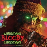 Steve Moore - Christmas Bloody Christmas (Original Motion Picture Soundtrack) '2023