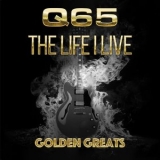 Q65 - The Life I Live / Golden Greats (remastered) '1998 - Album