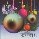 38 Special - A Wild-Eyed Christmas Night '2001