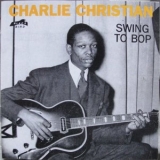 Charlie Christian - Swing To Bop '1990 (199?) - Album