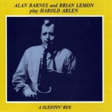 Alan Barnes - Play Harold Arlen: A Sleepin Bee '2016