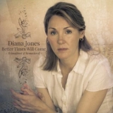 Diana Jones - Better Times Will Come '2023