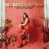 Kelsey Waldon - No Regular Dog '2023 - Album