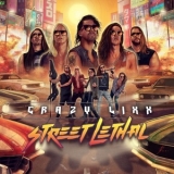 Crazy Lixx - Street Lethal '2021 - Album