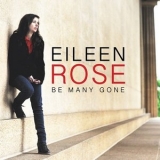 Eileen Rose - Be Many Gone '2014 - Album