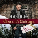 Blake Shelton - Cheers, Its Christmas (Super Deluxe) '2012