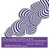 Denis Pascal - Satie: Gymnopedies '2022