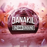 Danakil - Danakil Meets ONDUBGROUND Part. 2 '2022 - Album