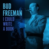 Bud Freeman - I Could Write a Book '2022 - Album