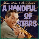 Glenn Miller & His Orchestra - A Handful of Stars '2022 - Album