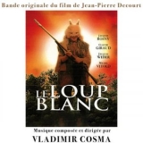 Vladimir Cosma - Le Loup Blanc (Bande originale du film de Jean-Pierre Decourt avec Jacques Rosny, Claude Giraud, Jacques Weber, Michel Vitold) '1977 - Album