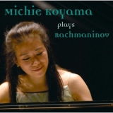 Michie Koyama - Michie Koyama plays Rachmaninov '2008 - Album