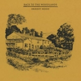 Ernest Hood - Back to the Woodlands '2022 - Album