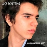 Luca Schettino - Compositions, Vol. 1 '2022 - Album