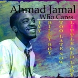 Ahmad Jamal - Who Cares '2022 - Album