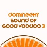 Domineeky - Sound Of Good Voodoo 3 '2022 - Album