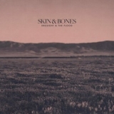 Skin & Bones - Drought & The Flood '2022