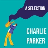 Charlie Parker - Charlie Parker - A Selection '2022 - Album