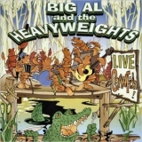 Big Al & The Heavyweights - Live Crawfish '2000