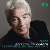 Jean-Philippe Collard - Faure: 13 Barcarolles & Ballade Op. 19 '2022