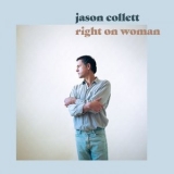 Jason Collett - Right On Woman '2022