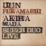 Jun Fukamachi - Super Duo Live '2022 - Album