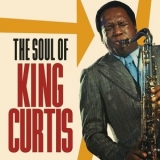 King Curtis - The Soul of King Curtis '2019 - Album