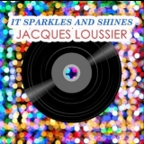 Jacques Loussier - It Sparkles And Shines '2018