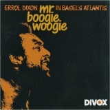 Errol Dixon - Mr. Boogie Woogie In Basels Atlantis '1986