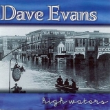 Dave Evans - High Waters '2003 - Album