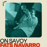 Fats Navarro - On Savoy: Fats Navarro '2022 - Album