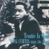 King Curtis - Trouble In Mind '1992 - Album