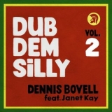 Dennis Bovell - Dub Dem Silly (feat. Janet Kay) (Vol.2) '1995 - Album