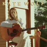 Kate Wolf - Carry It On '1996 - Album