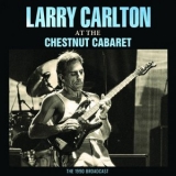 Larry Carlton - At The Chestnut Cabaret '2022 - Album