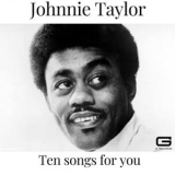 Johnnie Taylor - Ten Songs for you '2022 - Album