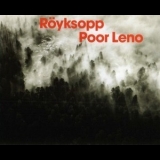 Royksopp - Poor Leno '2001