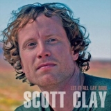 Scott Clay - Let It All Lay Bare '2022 - Album