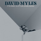 David Myles - Its Only a Little Loneliness '2022 - Album