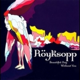 Royksopp - Beautiful Day Without You [CDS] '2006