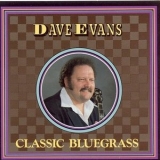 Dave Evans - Classic Bluegrass '2005 - Album