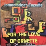 Jamaaladeen Tacuma - For The Love of Ornette '2010