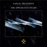 Casual Treatment - The Appearance of Life '2021 - Album