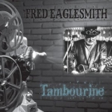 Fred Eaglesmith - Tambourine '2013 - Album