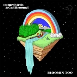 Futurebirds - Bloomin Too '2022