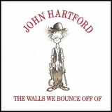 John Hartford - Walls We Bounce Off Of '1994