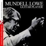 Mundell Lowe - Guitar Player (Remastered) '2011 - Album